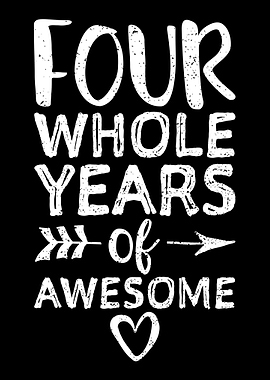 Four Whole Years Of Awesom