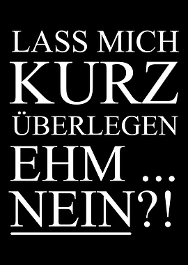 Lass mich kurz berlegen N