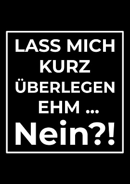 Lass mich kurz berlegen N