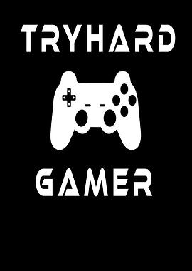 Tryhard Gamer Gaming