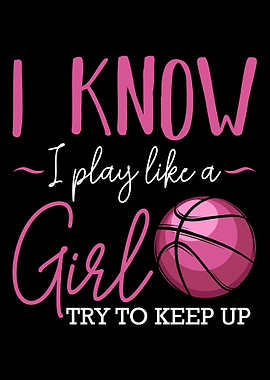 I Know I Play Like A Girl