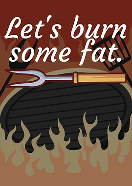 Lets burn some fat