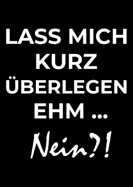 Lass mich kurz berlegen N