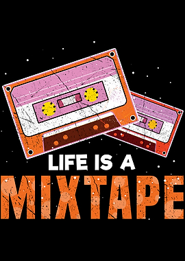 Life Is A Mixtape