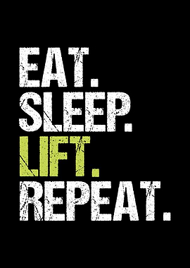 Eat Sleep Lift Repeat