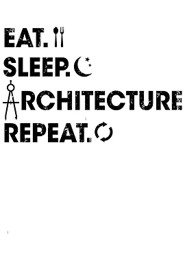 Eat Sleep Architecturs