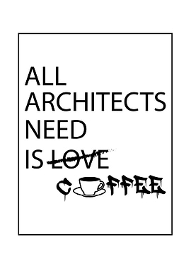 All architects needs coffe