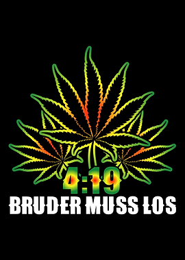 420 Bruder Muss Los Stoned