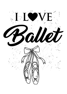 I love ballet
