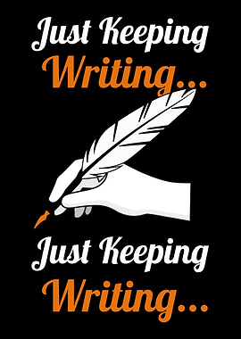 Just Keep Writing Writer