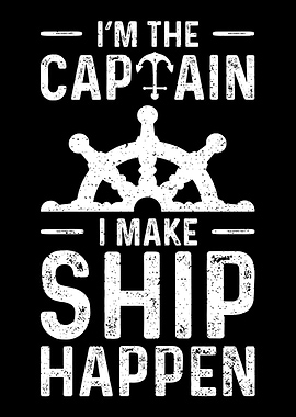 Im The Captain I Make Shi