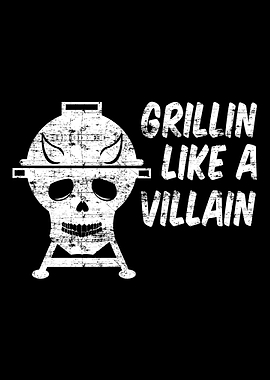 Grillin Like a Villain