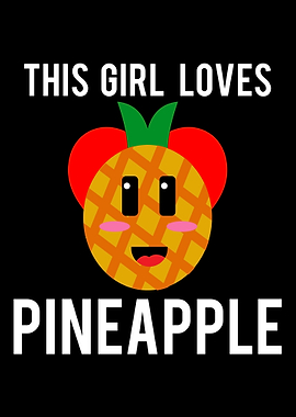 This girls loves Pineapple
