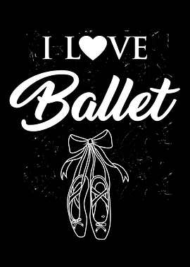 I love ballet
