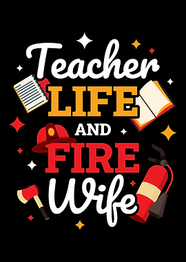 Firefighter Wife Teacher