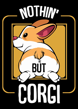 Nothing But Corgi Welsh Bu