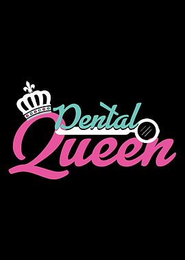 Dental queen
