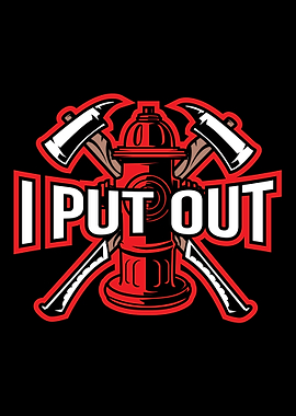 I Put Out Firefighter
