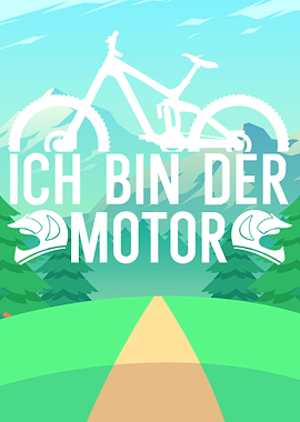 Ich bin der Motor