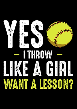 Yes I Throw Like A Girl So