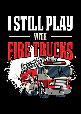 I Still Play With Trucks