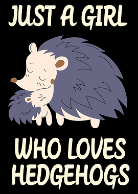 A Girl Who Loves Hedgehogs