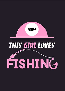 This Girl Loves Fishing