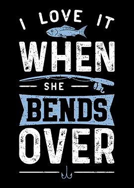 I Love It When She Bends O