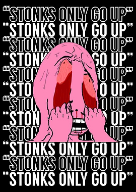 Stonks Only Go Up Wojak