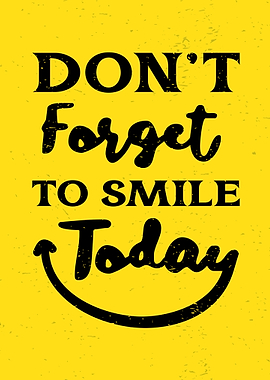 Dont forget to Smile Quote