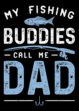 My Fishing Buddies Call Me