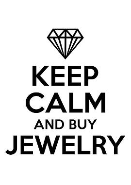Keep Calm And Buy Jewelry