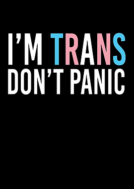 IM Trans Dont Panic LGBT