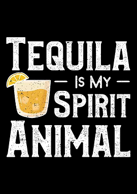 Tequila Is My Spirit Anima