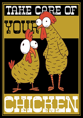 Take Care Of Your Chicken