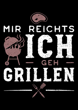 Mir Reichts Ich Geh Grille