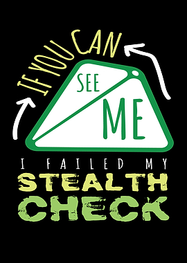 I Failed My Stealth Check
