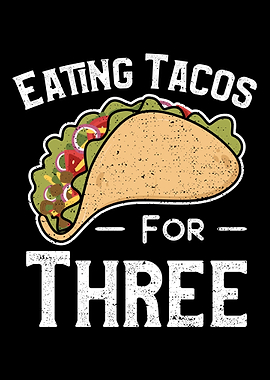 Eating Tacos For Three