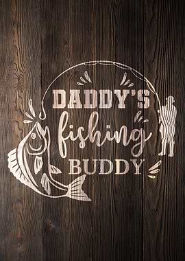 DADDYS FISHING BUDDY WOOD