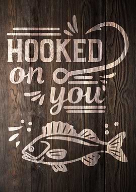 HOOKED ON YOU WOOD