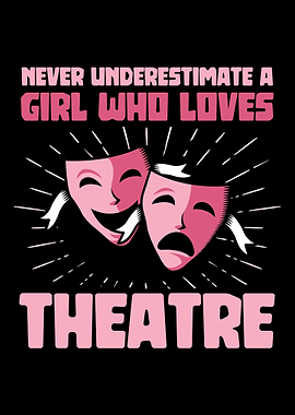 A girl who loves theatre
