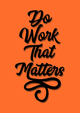 Do Works That Matters