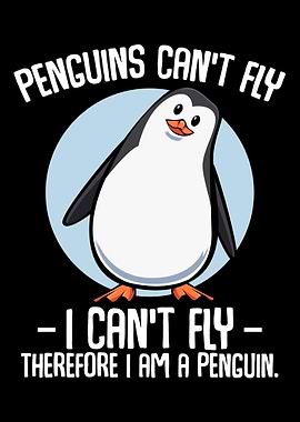 Penguins Cant Fly I Cant