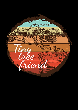 Tiny Tree Friend Tree Zen