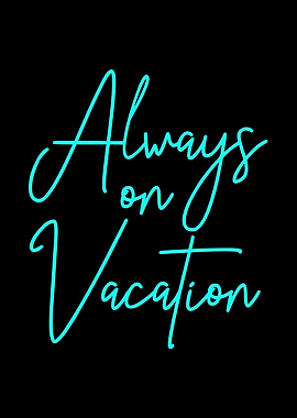 Always On Vacation Summer