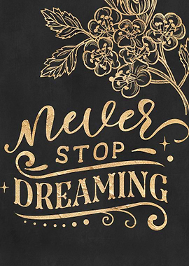 Never stop dreaming