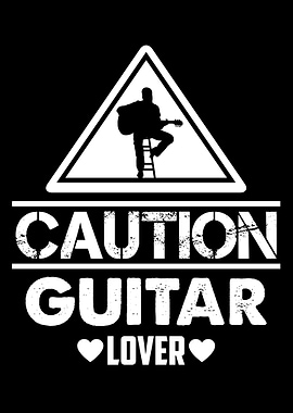 Caution guitar lover
