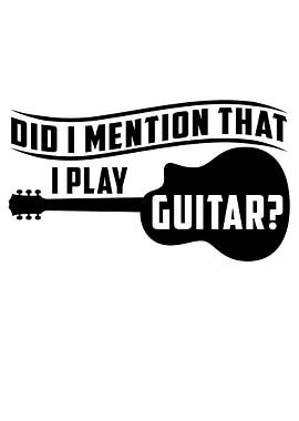 I play guitar
