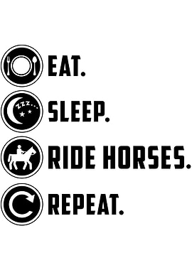 Eat Sleep Ride Horses