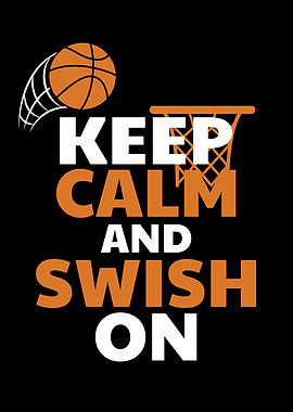 Keep Calm And Swish On